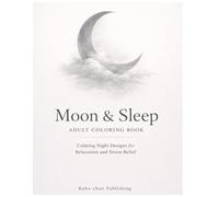Moon & Sleep Adult Coloring Book: Calming Night Designs for Relaxation and Stress Relief