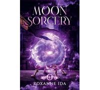 Moon Sorcery: une urban fantasy romance avec sorcières et loups-garous: 1