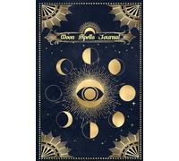 Moon Spells Journal: A Place to Record Spells, Rituals, Recipes, and More