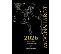 Moon&Tarot Journal 2026: Lunar rituals, manifestation spreads&daily card reflections