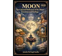 Moon: The Celestial Reflection of the Mind, Emotions and Feelings