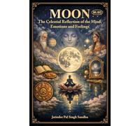 Moon: The Celestial Reflection of the Mind, Emotions and Feelings