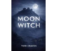 Moon Witch: A Gothic Witchcraft Fantasy Set in Wales (Sisters of the Veil)