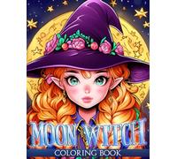 Moon Witch Coloring Book: Mystical Vibes Coloring Pages featuring Enchanted Female Designs for All Ages Creativity and Relaxation