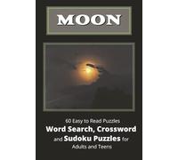 MOON: Word Search, Crossword and Sudoku with Easy to Read Print about the Moon, Phases and More | 6x9 inches, 120 pages | 60 Puzzles...Gifts for ... and Leisure Time | Great for Adults and Teens