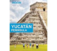 Moon Yucatán Peninsula (Thirteenth Edition) (Moon Travel Guides) [Idioma Inglés]