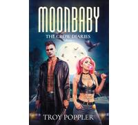 Moonbaby: The Crow Diaries Volume One: 1