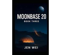 MOONBASE 20 Book Three: The Chamber Opens