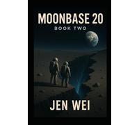 MOONBASE Book Two: Descent’s Edge (MOONBASE 20)