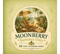 Moonberry Summer Days Coloring Book: 52 Cozy coloring pages (Moonberry - Coloring Books)