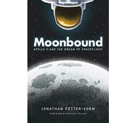 Moonbound: Apollo 11 and the dream of spaceflight