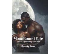 MoonBound Fate: A Fated Alpha Omega Romance