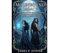 Moonbound Legacy: “When fated bonds clash with ancient curses, love becomes the only force strong enough to rewrite destiny.”