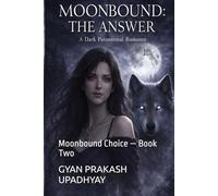 Moonbound: The Answer: Moonbound Choice - Book Two: 2