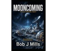 Mooncomming: Book 2 in the Lunar Foundations Series