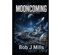 Mooncomming: Book 2 in the Lunar Foundations Series