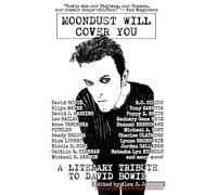 Moondust Will Cover You: A Literary Tribute to David Bowie