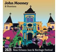 Mooney, John / Bluesiana - Live At The New Orleans Jazz & Heritage Festival 2025
