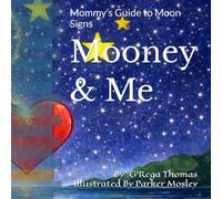 Mooney & Me: Mommy’s Guide to Moon Signs