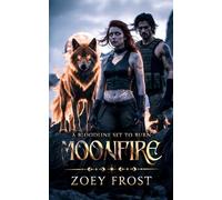 Moonfire: A Bloodline Set To Burn (Moonbound Saga-Book Two)