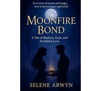 Moonfire Bond: A Tale of Shadows, Trust, and Forbidden Love