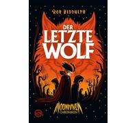 Moonhaven Chroniken. Der letzte Wolf: Mystery-Action ab 10 für Jungs und Mädchen | Mit über 100 Illustrationen | Erfolgsautor aus Großbritannien