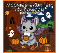 Moonies Haunted Halloween Coloring Book: A Spooky-Cute Coloring Adventure for All Ages