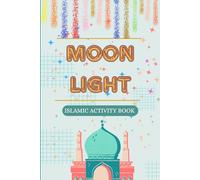 Moonlight: An Islamic Activity book for Kids