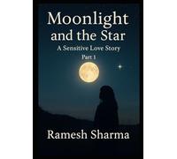 Moonlight and the Star: A Sensitive Love Story - Part 1