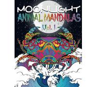 Moonlight animal mandalas: ¡50 mandalas de animales a la luz de la luna para la meditación y la relajación!