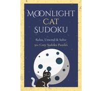 Moonlight Cat Sudoku Puzzle Book: Peaceful Sudoku for Cat Lovers | Funny Moonlight Cat Quotes on Every Puzzle Page | Help Calm the Mind, Relax, and ... 110 Pages | 50+ Puzzles | Solutions Included