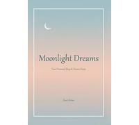 Moonlight Dreams: A Guided Dream Journal for Spiritual Awakening & Subconscious Exploration Unlock the Hidden Dimensions of Your Soul Through Dreamwork. 6x9