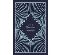 Moonlight: Guy de Maupassant (Little Clothbound Classics)