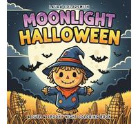 Moonlight Halloween - A Cute & Spooky Night Coloring Book: Discover Whimsical Moonlit Scenes with Adorable Spooky Characters - Bold & Easy Halloween ... Fun for All Ages (Coloring book: Halloween)