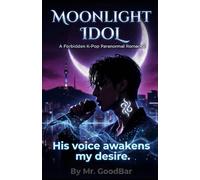 MOONLIGHT IDOL: A Forbidden K-Pop Paranormal Romance