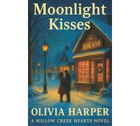 Moonlight Kisses: Willow Creek Hearts