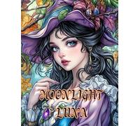 Moonlight Luna: A Bedtime Story and Colouring Book for Calm, Cozy Nights
