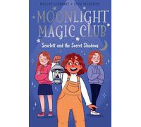 Moonlight Magic Club: Scarlett and the Secret Shadows