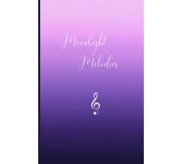 Moonlight Melodies: Music Journal for Music Lovers: Record Favorite Songs, Meaningful Lyrics, Artists, Playlists, Concert Memories, and Life-Changing Musical Moments