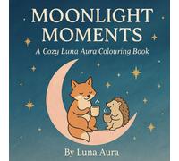Moonlight Moments: A Luna Aura Colouring Book