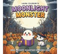 Moonlight Monster - Cute & Spooky Halloween Coloring Book: 55 Adorable Yet Spooky Halloween Scenes Featuring Friendly Monsters, Pumpkins, Haunted ... Cute & Creepy Fun (Coloring book: Halloween)