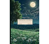 Moonlight on the Field, Wide Ruled Notebook with Wildflower Meadow Scene for Poets, Teachers & Nighttime Reflection