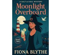 Moonlight Overboard: A seaside witch cozy mystery with a missing bride, charm knots, and yacht club secrets
