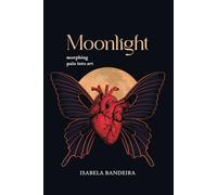 Moonlight: Poetry Book About Grief, Loss and Love.