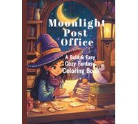 Moonlight Post Office: A Bold & Easy Cozy Fantasy Coloring Book