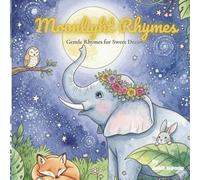 Moonlight Rhymes: Gentle Rhymes for Sweet Dreams