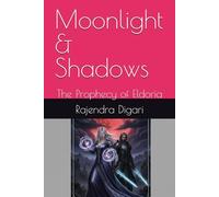 Moonlight & Shadows: The Prophecy of Eldoria