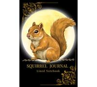 Moonlight Squirrel Journal: Cute & Cozy Nature Notebook for Writing & Reflection: Lined Notebook | 120 Pages | 6 x 9 Inches | Perfect for Journaling, Notes & Daily Writing