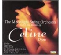 Moonlight String Orchestra - Plays the Music of Celine Dion