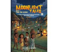 Moonlight Tales with Ilona and Friends Volume 2: A Collection of Native African Folktales with Moral Lessons